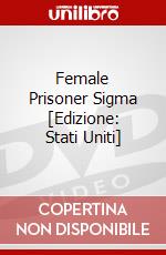 Female Prisoner Sigma [Edizione: Stati Uniti] dvd