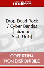 Drop Dead Rock / Cyber Bandits [Edizione: Stati Uniti] dvd