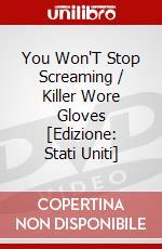 You Won'T Stop Screaming / Killer Wore Gloves [Edizione: Stati Uniti] dvd