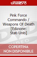 Pink Force Commando / Weapons Of Death [Edizione: Stati Uniti] dvd
