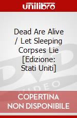 Dead Are Alive / Let Sleeping Corpses Lie [Edizione: Stati Uniti] dvd