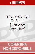 Provoked / Eye Of Satan [Edizione: Stati Uniti] dvd