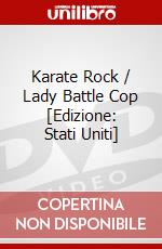 Karate Rock / Lady Battle Cop [Edizione: Stati Uniti] dvd