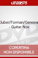 Juber/Forman/Genova - Guitar Noir dvd