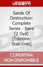 Sands Of Destruction: Complete Series - Save (2 Dvd) [Edizione: Stati Uniti] dvd
