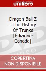 Dragon Ball Z - The History Of Trunks [Edizione: Canada] dvd