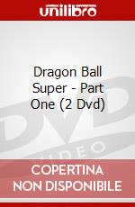 Dragon Ball Super - Part One (2 Dvd) dvd