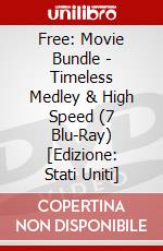 Free: Movie Bundle - Timeless Medley & High Speed (7 Blu-Ray) [Edizione: Stati Uniti] dvd