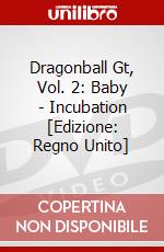 Dragonball Gt, Vol. 2: Baby - Incubation [Edizione: Regno Unito] dvd