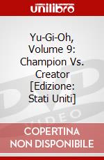 Yu-Gi-Oh, Volume 9: Champion Vs. Creator [Edizione: Stati Uniti] dvd