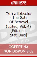 Yu Yu Hakusho - The Gate Of Betrayal (Edited, Vol. 4) [Edizione: Stati Uniti] dvd