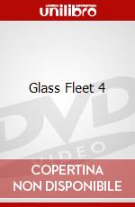 Glass Fleet 4 dvd