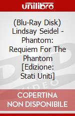(Blu-Ray Disk) Lindsay Seidel - Phantom: Requiem For The Phantom [Edizione: Stati Uniti] brd