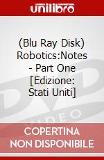 (Blu Ray Disk) Robotics:Notes - Part One [Edizione: Stati Uniti] dvd