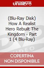 (Blu-Ray Disk) How A Realist Hero Rebuilt The Kingdom - Part 1 (4 Blu-Ray) brd