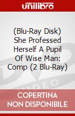 (Blu-Ray Disk) She Professed Herself A Pupil Of Wise Man: Comp (2 Blu-Ray) brd