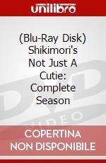 (Blu-Ray Disk) Shikimori's Not Just A Cutie: Complete Season brd