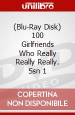 (Blu-Ray Disk) 100 Girlfriends Who Really Really Really. Ssn 1 brd