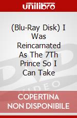 (Blu-Ray Disk) I Was Reincarnated As The 7Th Prince So I Can Take brd