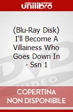 (Blu-Ray Disk) I'll Become A Villainess Who Goes Down In - Ssn 1 brd