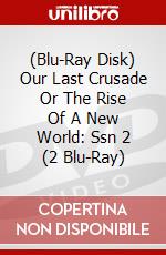 (Blu-Ray Disk) Our Last Crusade Or The Rise Of A New World: Ssn 2 (2 Blu-Ray) brd