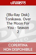 (Blu-Ray Disk) Tonikawa. Over The Moon For You - Season 2 brd