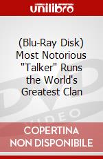 (Blu-Ray Disk) Most Notorious "Talker" Runs the World's Greatest Clan brd