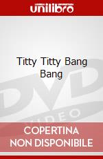 Titty Titty Bang Bang dvd