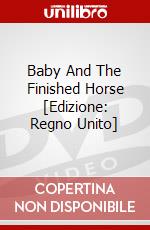 Baby And The Finished Horse [Edizione: Regno Unito] dvd