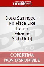 Doug Stanhope - No Place Like Home [Edizione: Stati Uniti] dvd