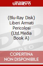(Blu-Ray Disk) Liberi Armati Pericolosi (Ltd.Media Book A) brd