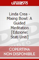 Linda Crea - Mixing Bowl: A Guided Meditation [Edizione: Stati Uniti] dvd