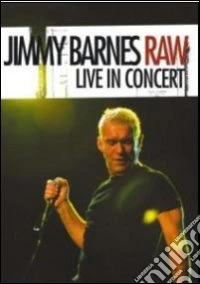 Jimmy Barnes. Raw. Live In Concert dvd