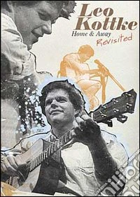 Leo Kottke. Home & Away Revisited dvd
