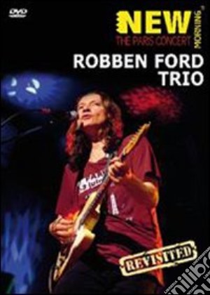 Robben Ford. The Paris Concert Revisited film in dvd