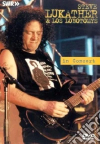Steve Lukather & Los Lobotomys In Concert dvd