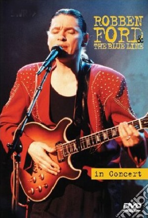 Robben Ford And The Blue Line - In Concert film in dvd