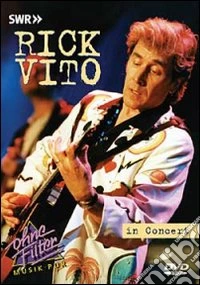 Rick Vito. In Concert. Ohne Filter dvd