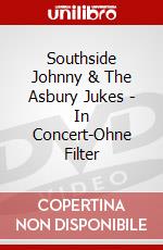 Southside Johnny & The Asbury Jukes - In Concert-Ohne Filter dvd