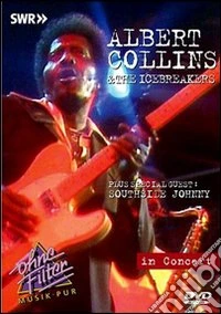 Albert Collins & The Icebreakers. In Concert. Ohne Filter dvd