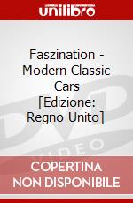 Faszination - Modern Classic Cars [Edizione: Regno Unito] dvd
