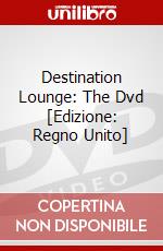 Destination Lounge: The Dvd [Edizione: Regno Unito] dvd