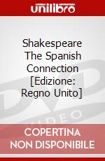 Shakespeare The Spanish Connection [Edizione: Regno Unito] dvd