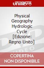 Physical Geography Hydrologic Cycle [Edizione: Regno Unito] dvd