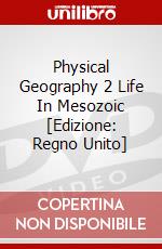 Physical Geography 2 Life In Mesozoic [Edizione: Regno Unito] dvd