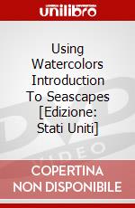 Using Watercolors Introduction To Seascapes [Edizione: Stati Uniti] dvd