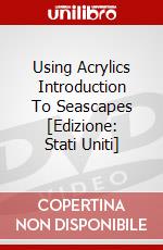 Using Acrylics Introduction To Seascapes [Edizione: Stati Uniti] dvd