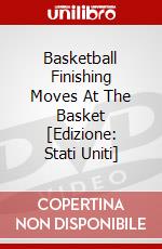 Basketball Finishing Moves At The Basket [Edizione: Stati Uniti] dvd