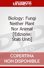Biology: Fungi Neither Plant Nor Animal [Edizione: Stati Uniti] dvd