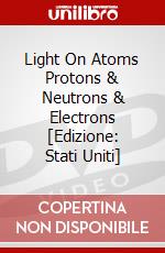 Light On Atoms Protons & Neutrons & Electrons [Edizione: Stati Uniti] dvd